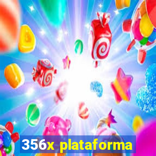 356x plataforma